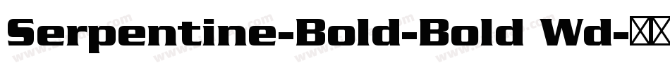 Serpentine-Bold-Bold Wd字体转换